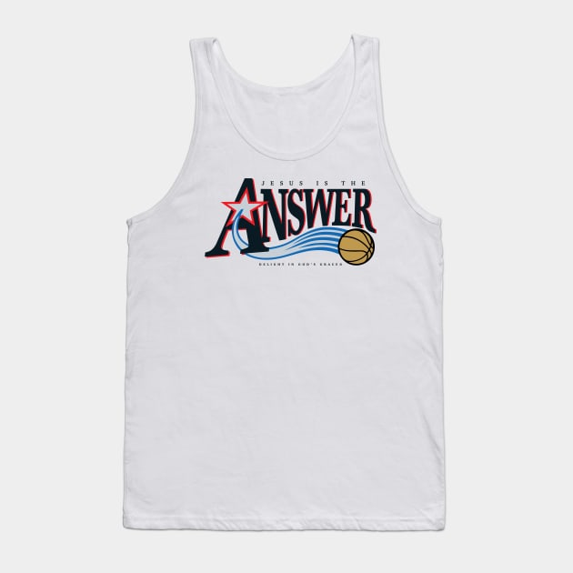 Jesus is the Answer Tank Top by diggapparel